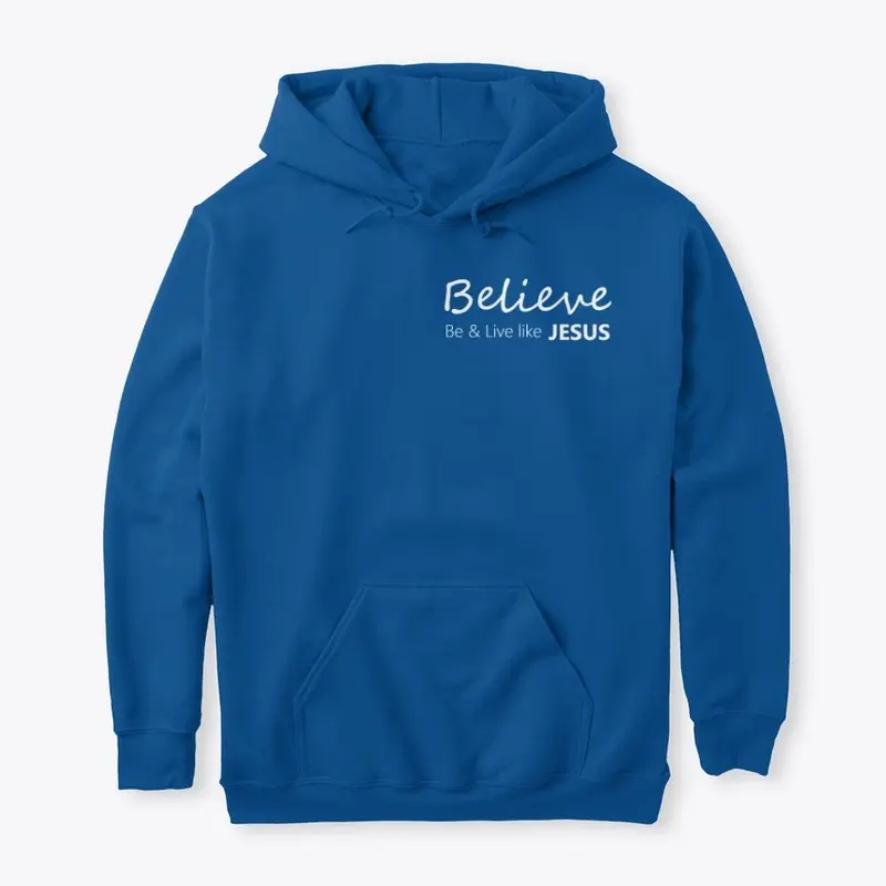 Believe - Be & Live like Jesus